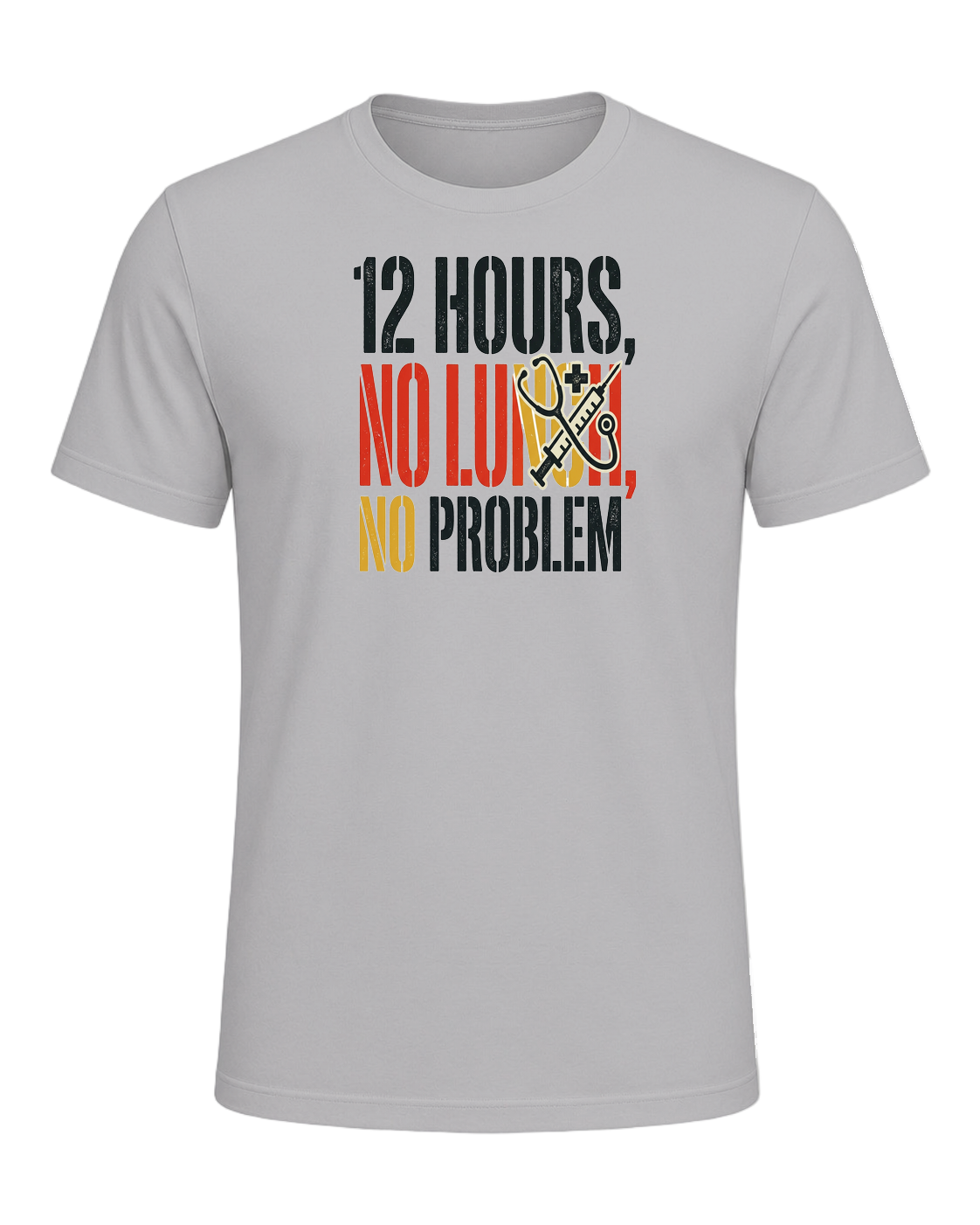 12 HOURS, NO LUNCH, NO PROBLEM — Athletic Heather