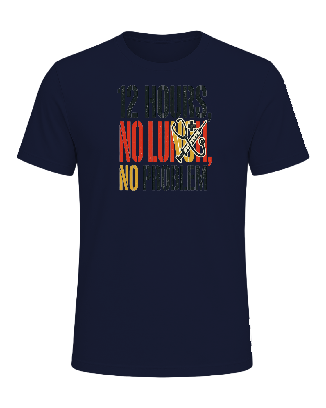 12 HOURS, NO LUNCH, NO PROBLEM — Navy