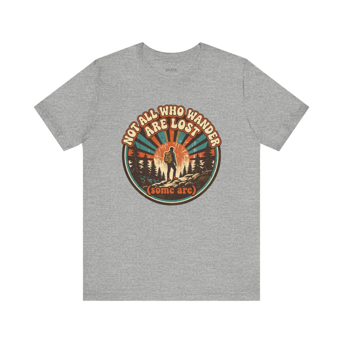 Funny Hiking Gift T-Shirt — Not All Who Wander Are Lost (Some Are) — trail t-shirt design