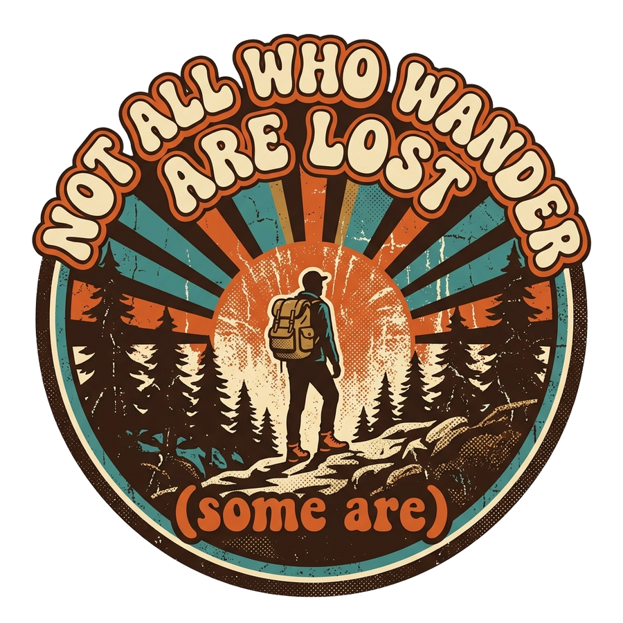 Funny Hiking Gift T-Shirt — Not All Who Wander Are Lost (Some Are)