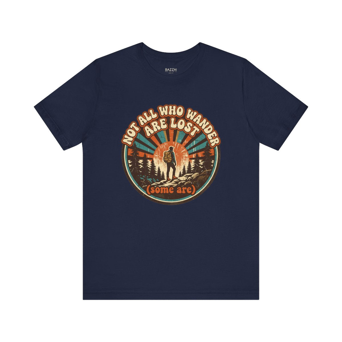 Funny Hiking Gift T-Shirt — Not All Who Wander Are Lost (Some Are) — trail t-shirt design