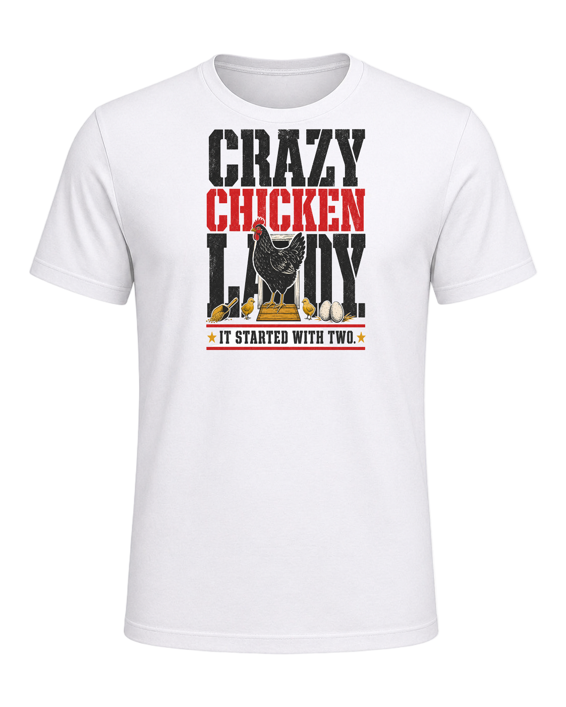 Crazy Chicken Lady. It Started With Two. — White