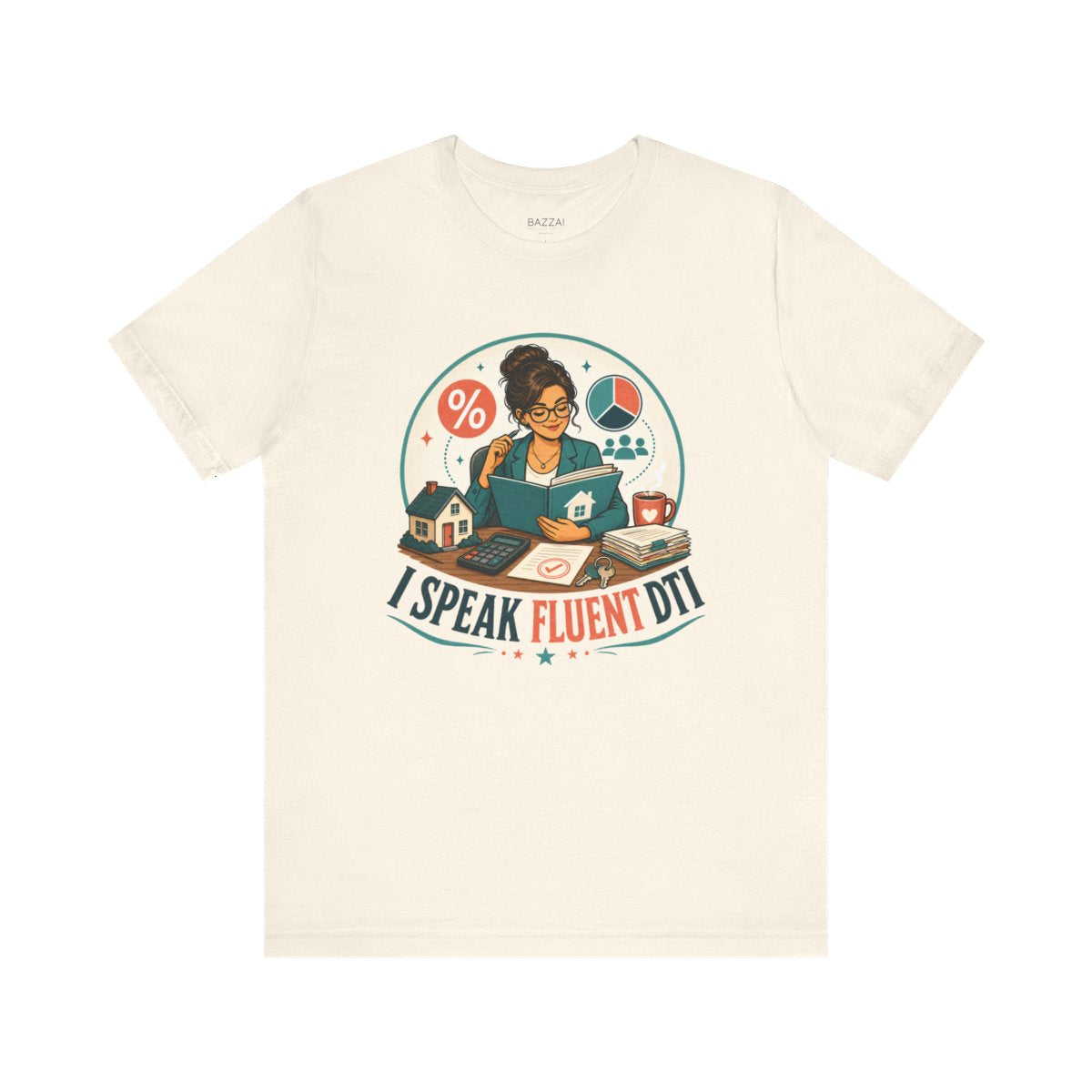Mortgage Broker T-Shirt — I Speak Fluent DTI — mortgage t-shirt design
