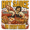 HOT SAUCE ON EVERYTHING