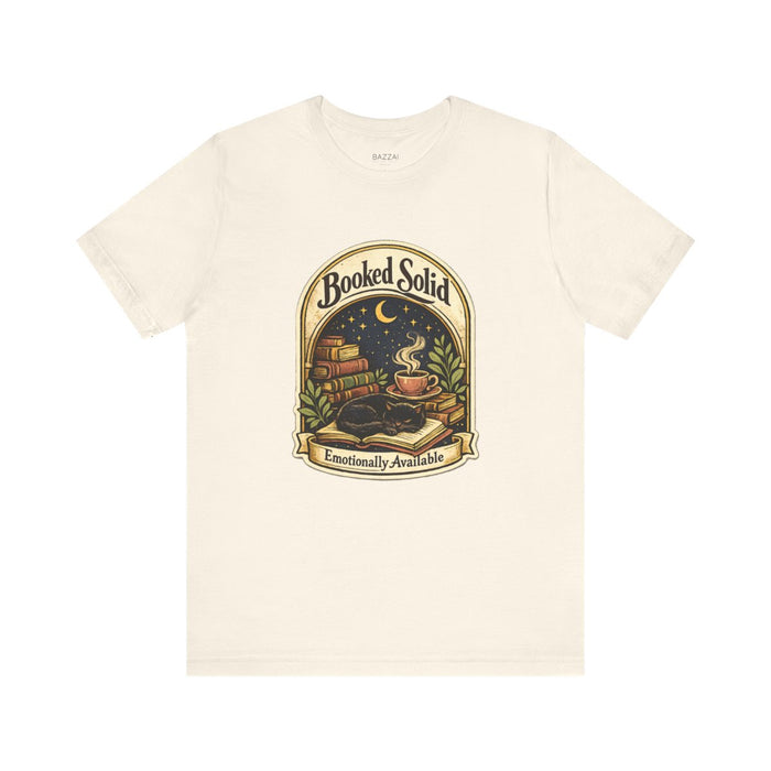 Romance Reader T-Shirt — Booked Solid, Emotionally Available