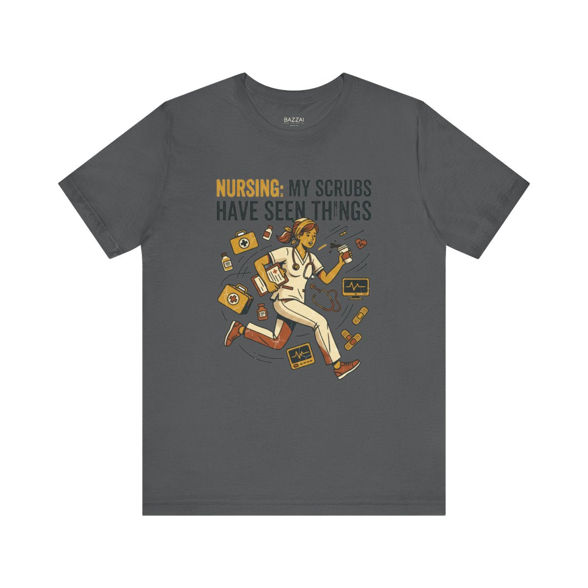 Funny Nurse T-Shirt — Nursing: My Scrubs Have Seen Things — t-shirt design