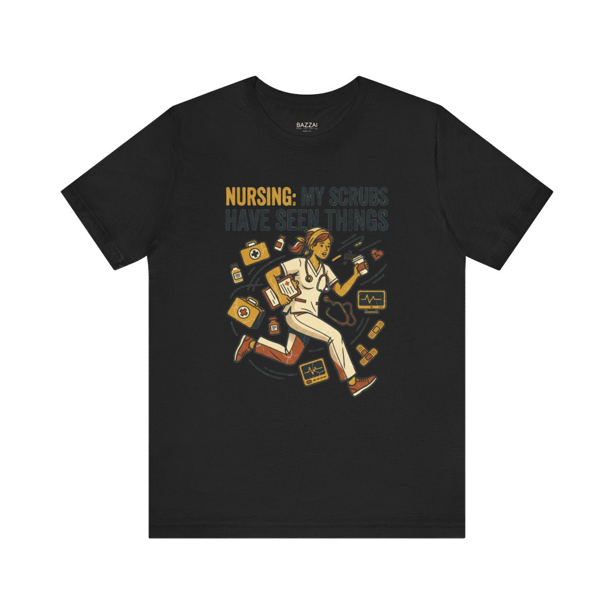 Funny Nurse T-Shirt — Nursing: My Scrubs Have Seen Things — t-shirt design