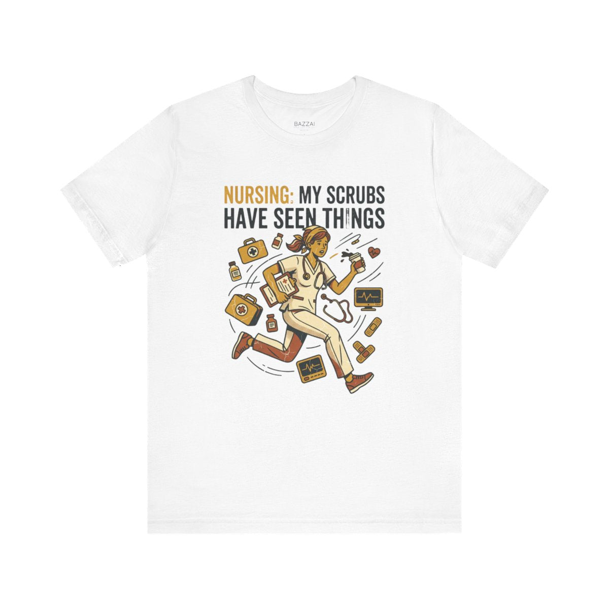 Funny Nurse T-Shirt — Nursing: My Scrubs Have Seen Things — t-shirt design