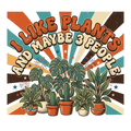 I LIKE PLANTS AND MAYBE 3 PEOPLE