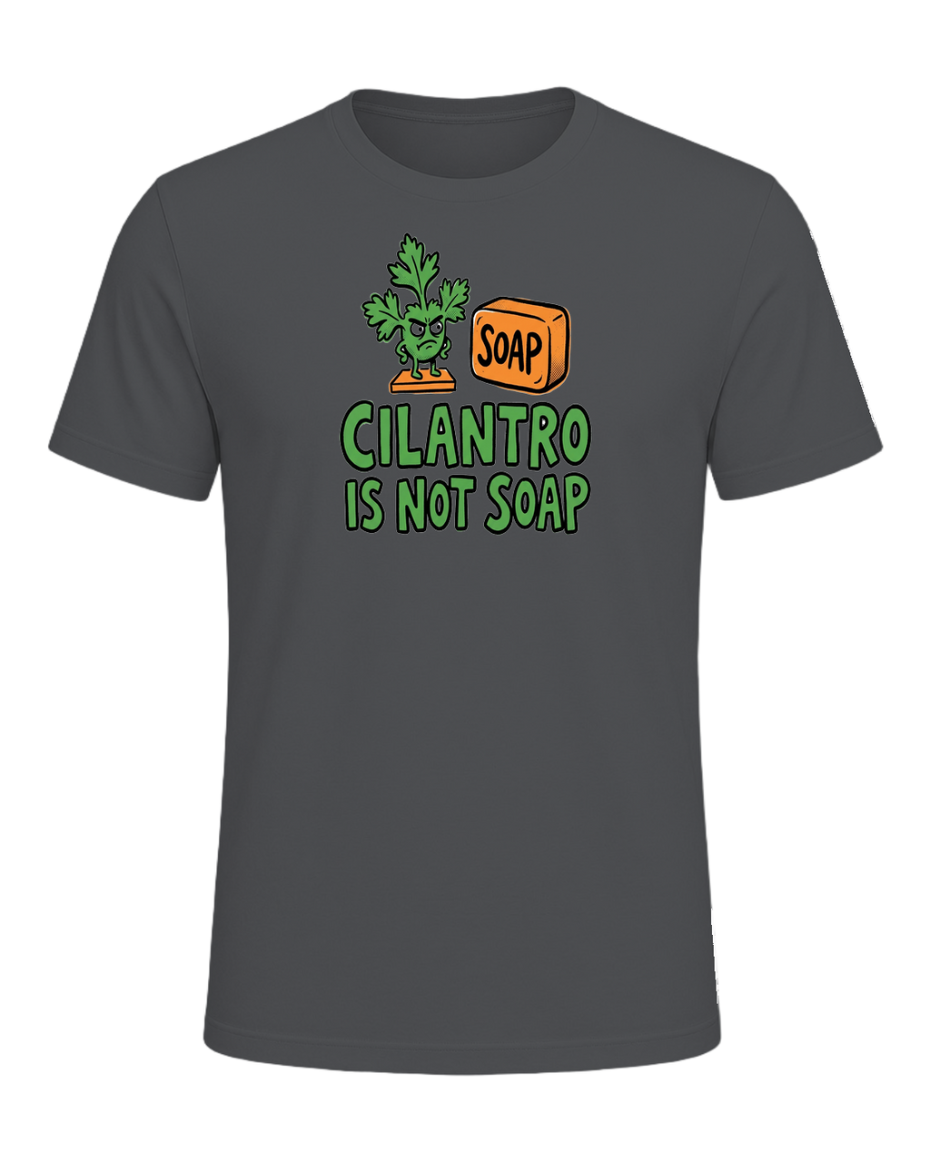 CILANTRO IS NOT SOAP — Asphalt