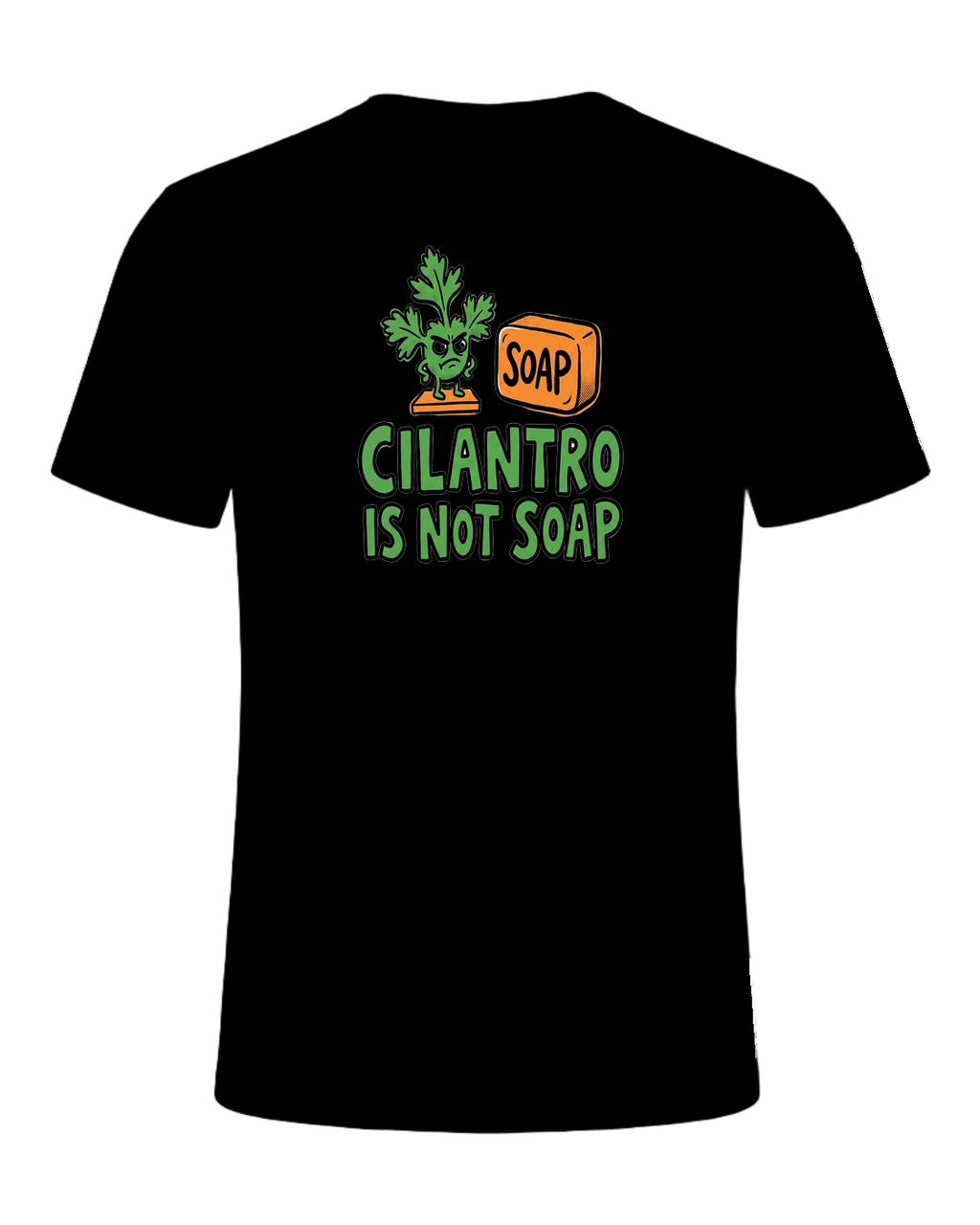 CILANTRO IS NOT SOAP — Black