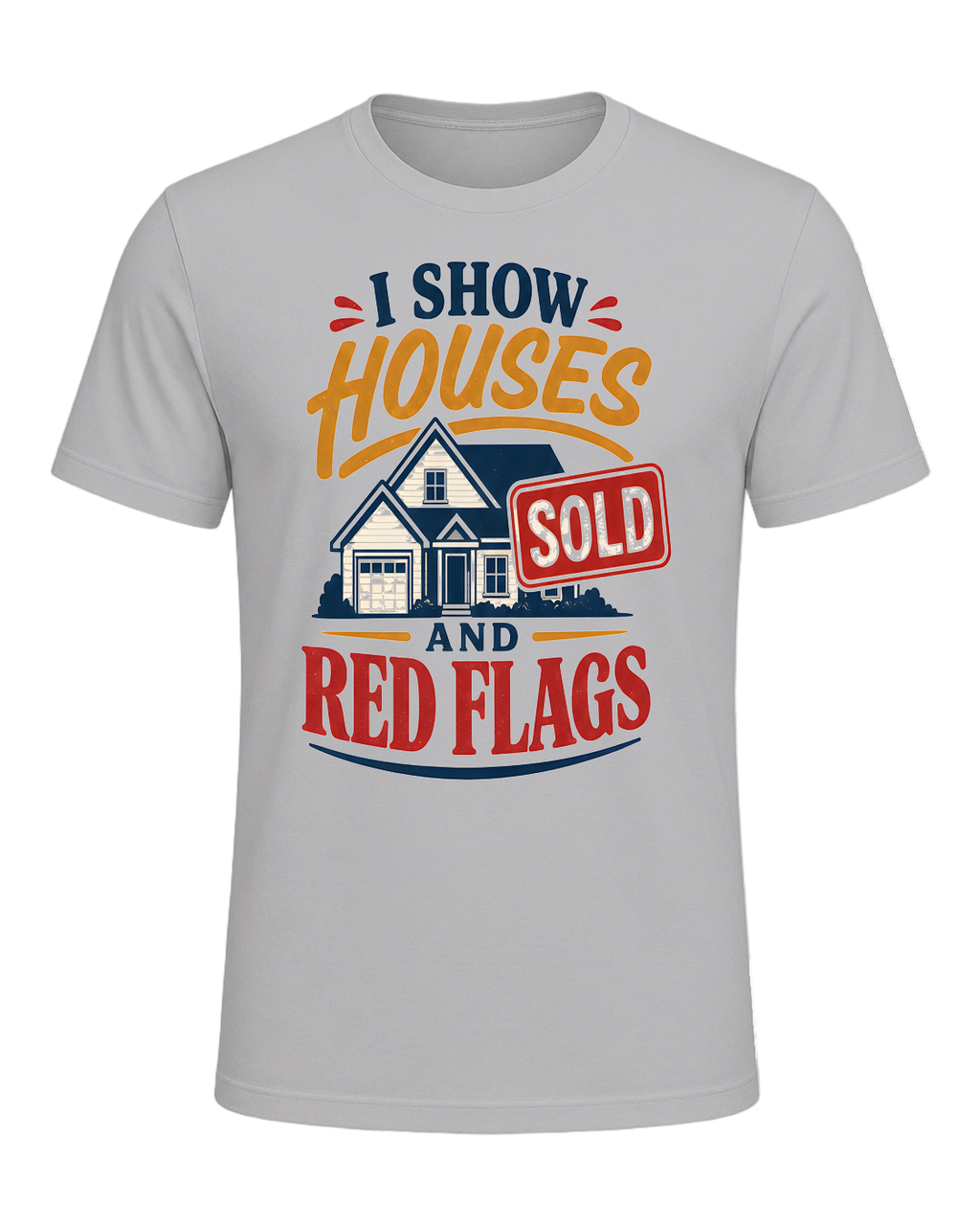 I SHOW HOUSES AND RED FLAGS — Athletic Heather
