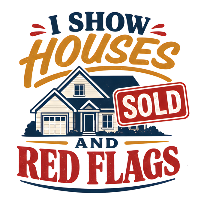 I SHOW HOUSES AND RED FLAGS — Retro Badge Tee