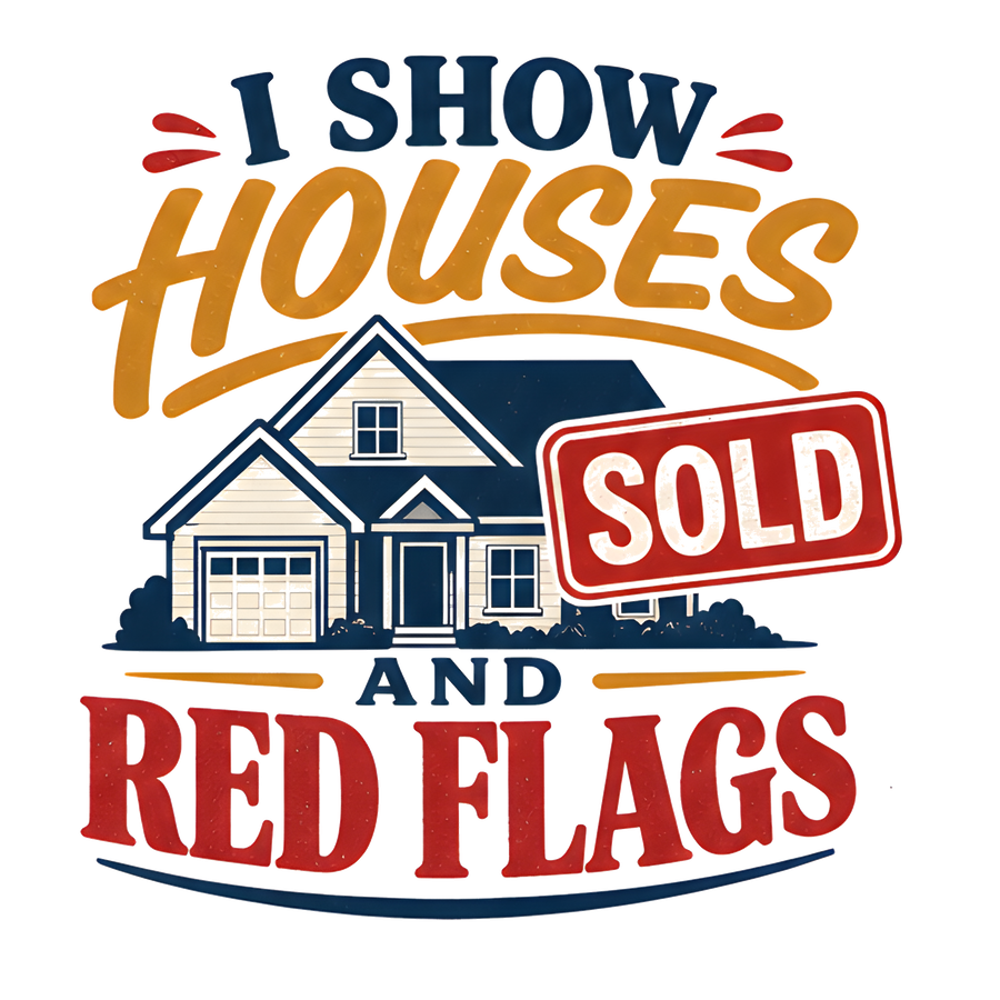 I SHOW HOUSES AND RED FLAGS — Retro Badge Tee