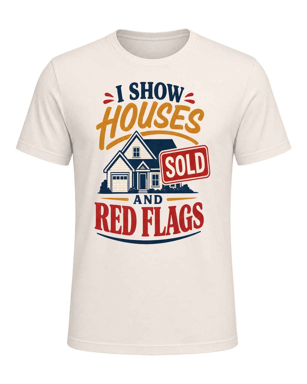I SHOW HOUSES AND RED FLAGS — Natural