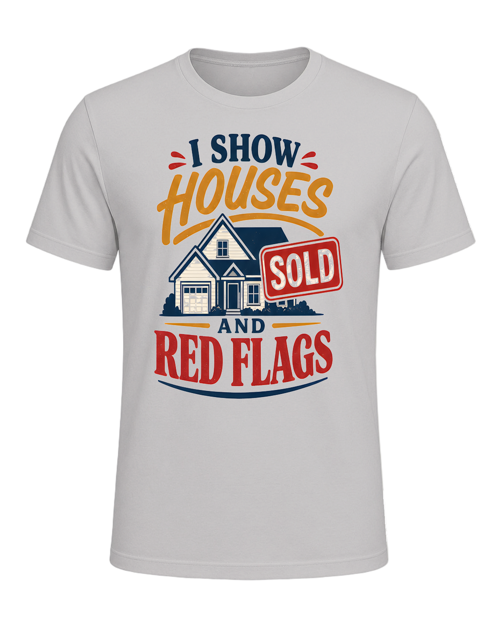 I SHOW HOUSES AND RED FLAGS — Silver