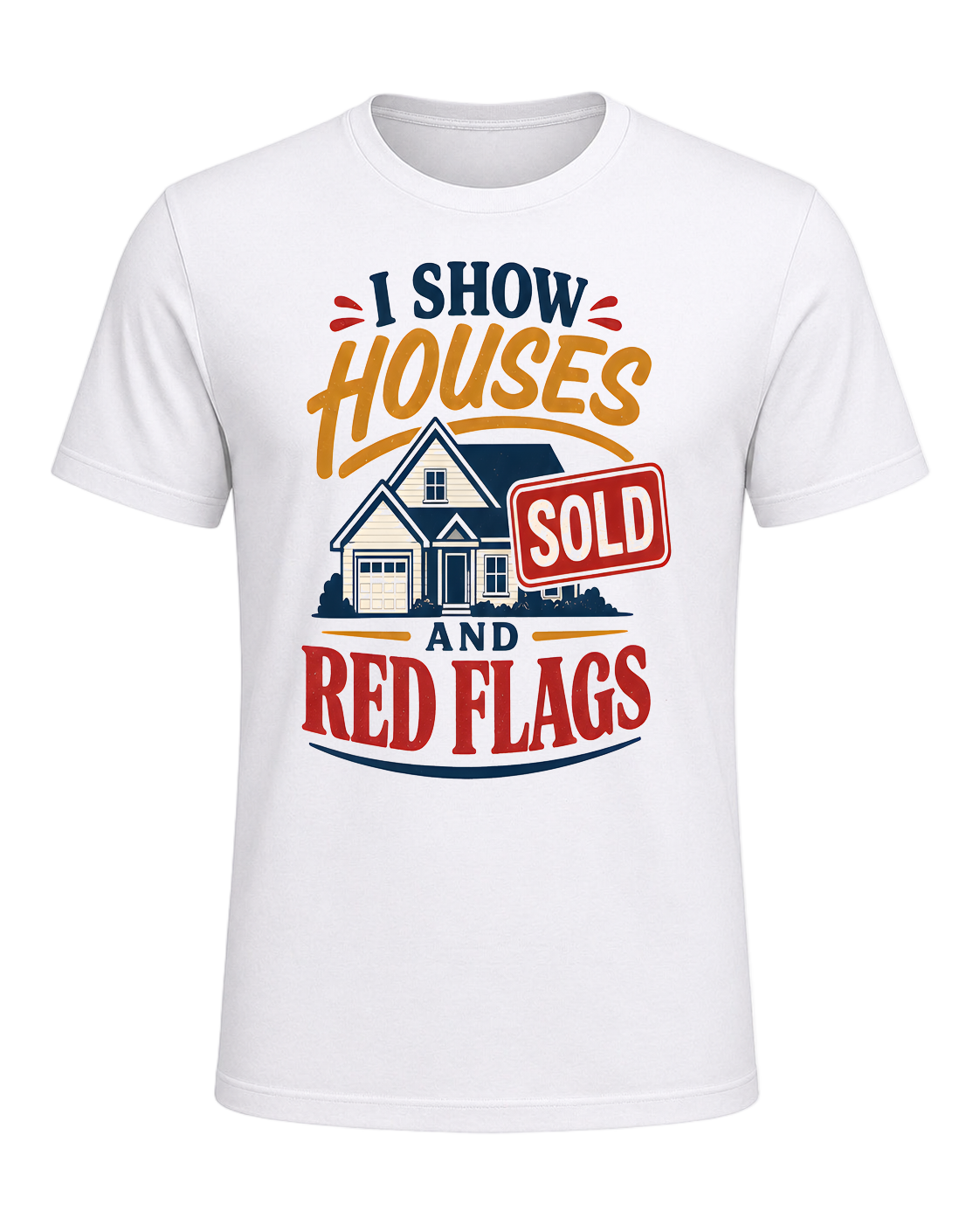 I SHOW HOUSES AND RED FLAGS — White
