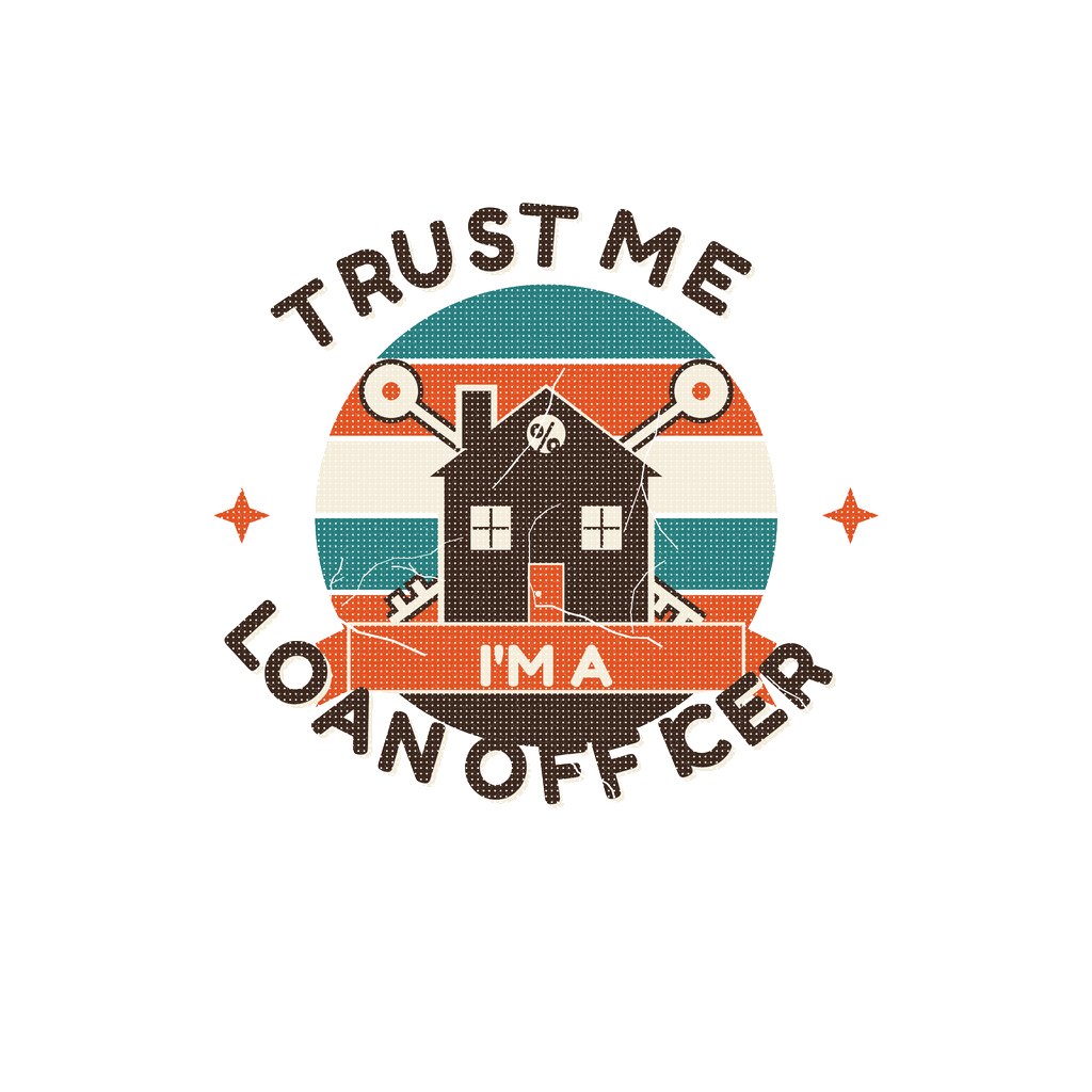 TRUST ME, I'M A LOAN OFFICER