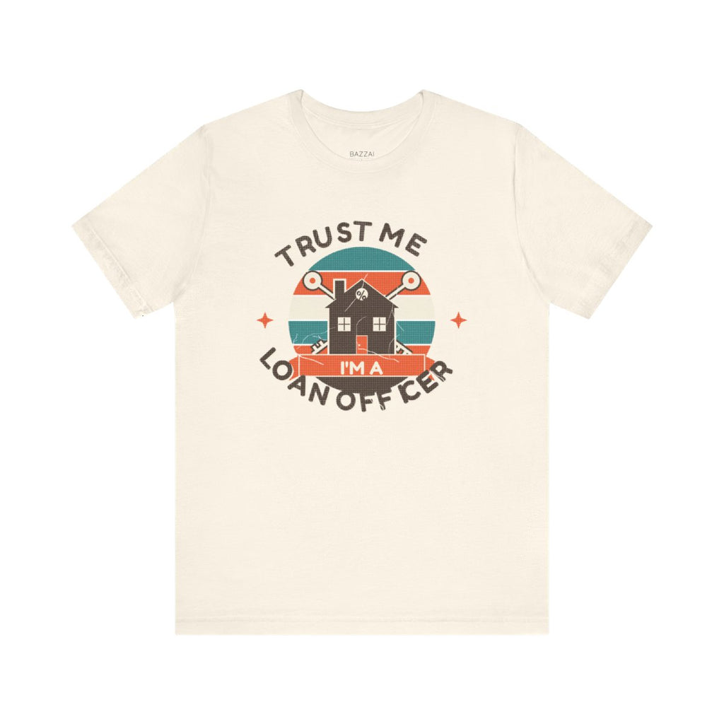 Loan Officer Gift T-Shirt — Trust Me, I'm a Loan Officer — mortgage t-shirt design
