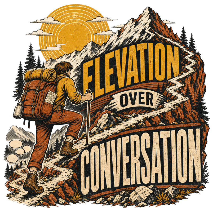 Hiking Gift T-Shirt — Elevation Over Conversation