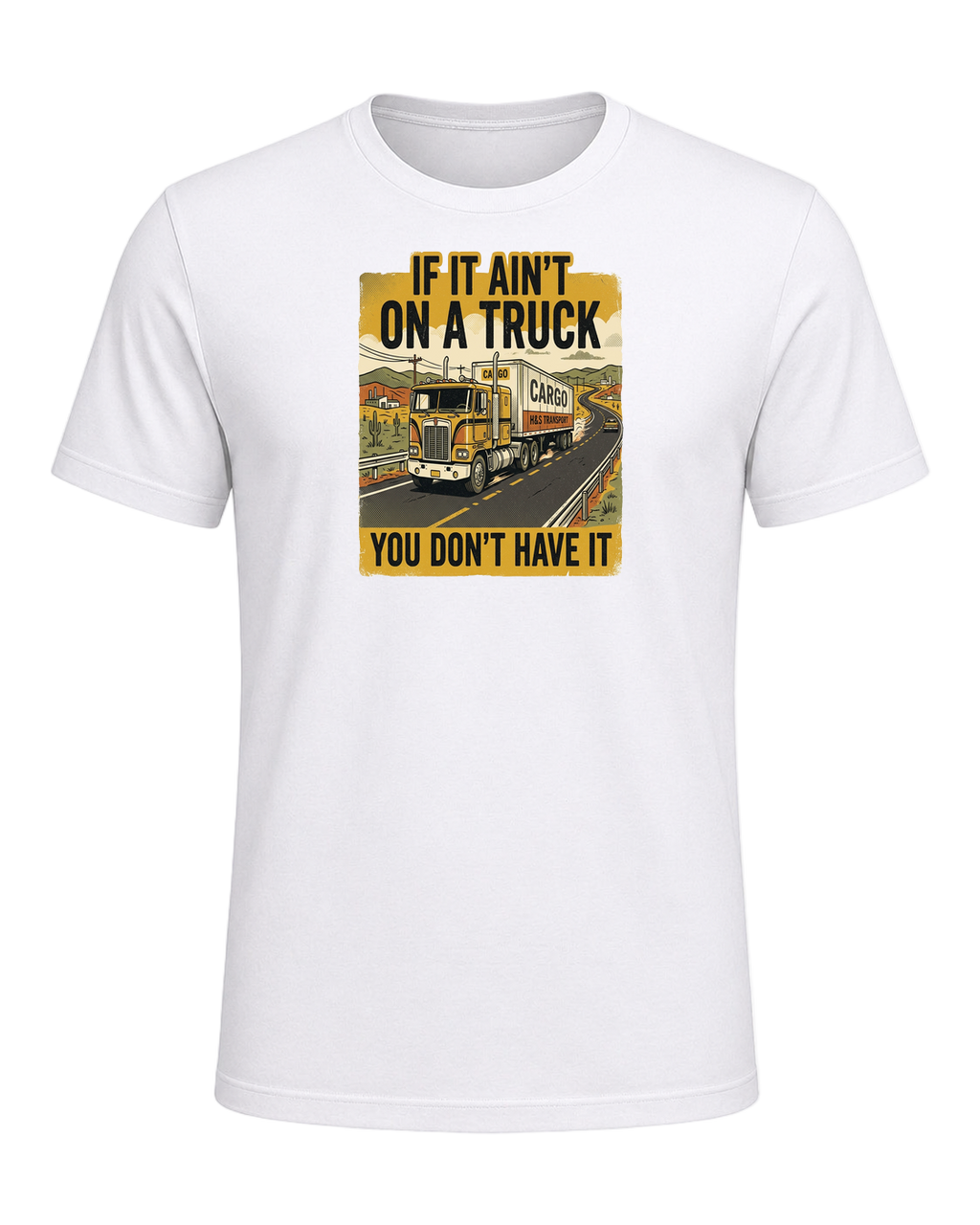 If it ain't on a truck you don't have it — White