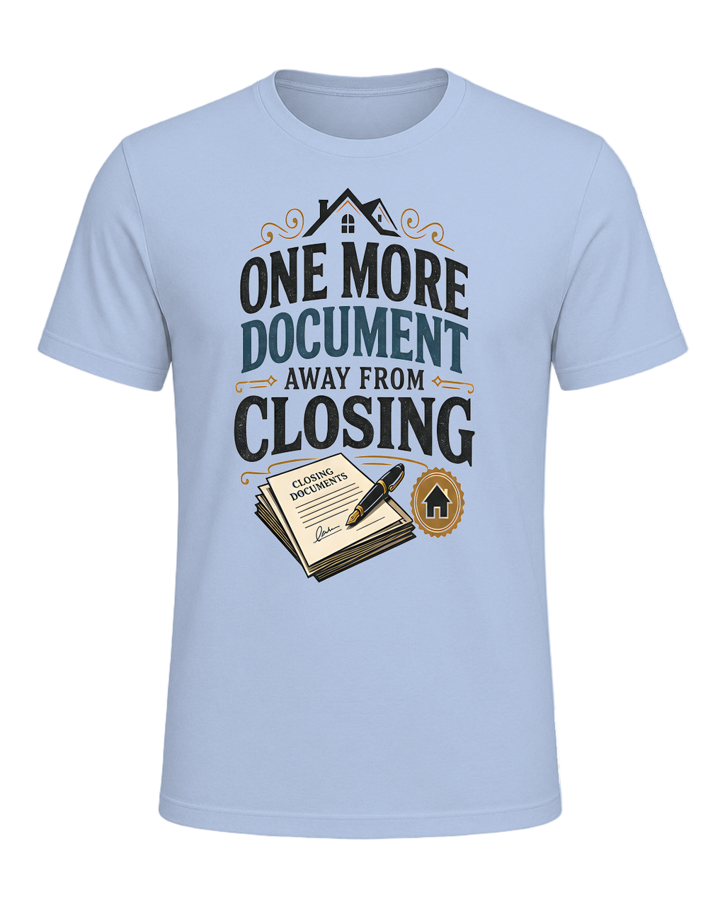 ONE MORE DOCUMENT AWAY FROM CLOSING — Baby Blue
