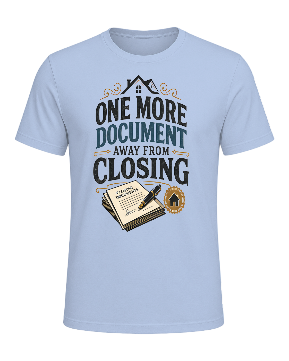 ONE MORE DOCUMENT AWAY FROM CLOSING — Baby Blue