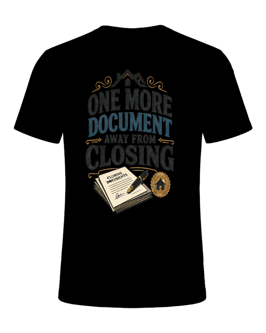 ONE MORE DOCUMENT AWAY FROM CLOSING — Black