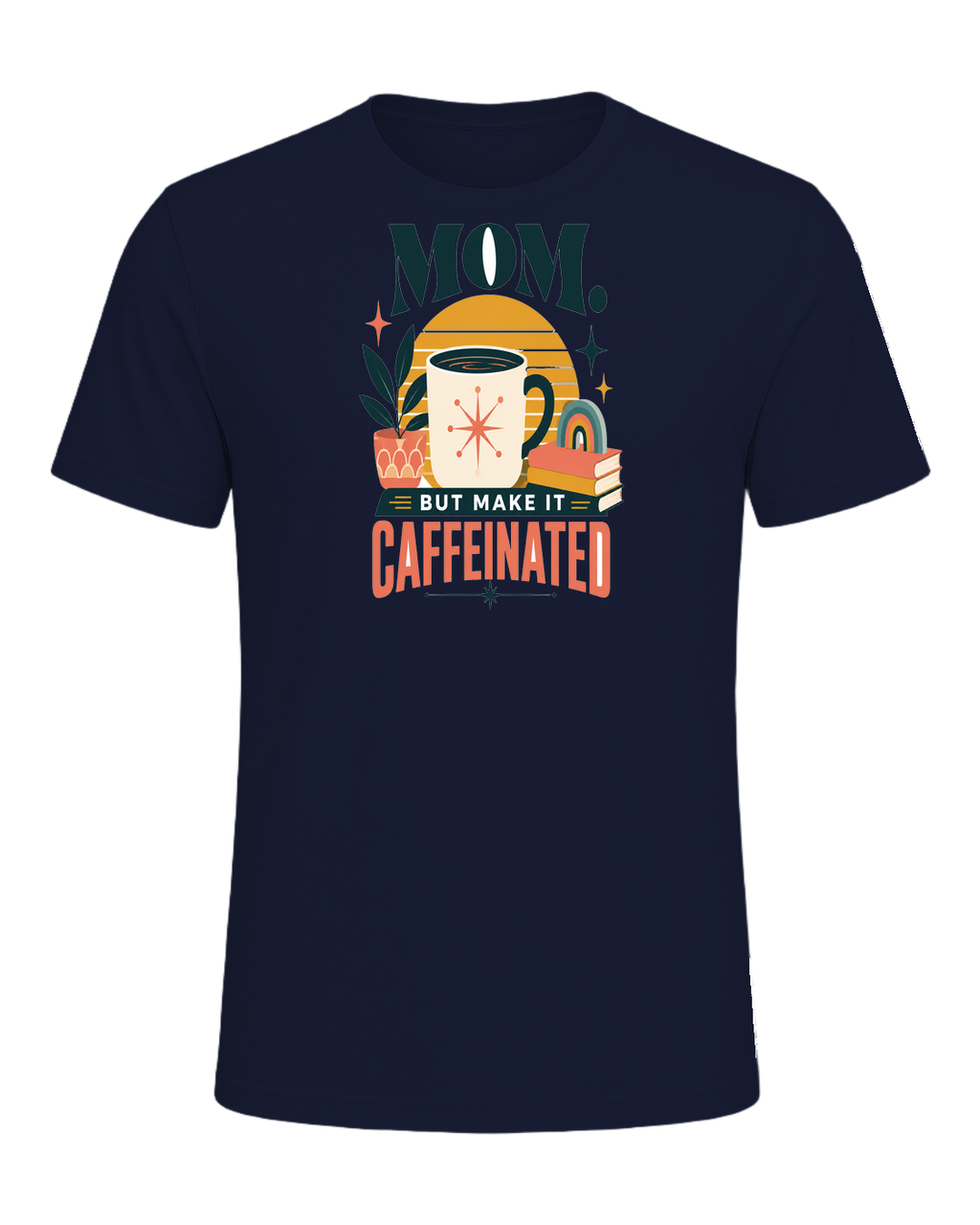 MOM. BUT MAKE IT CAFFEINATED — Navy
