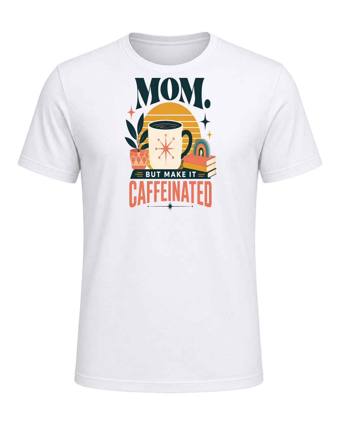 MOM. BUT MAKE IT CAFFEINATED — White