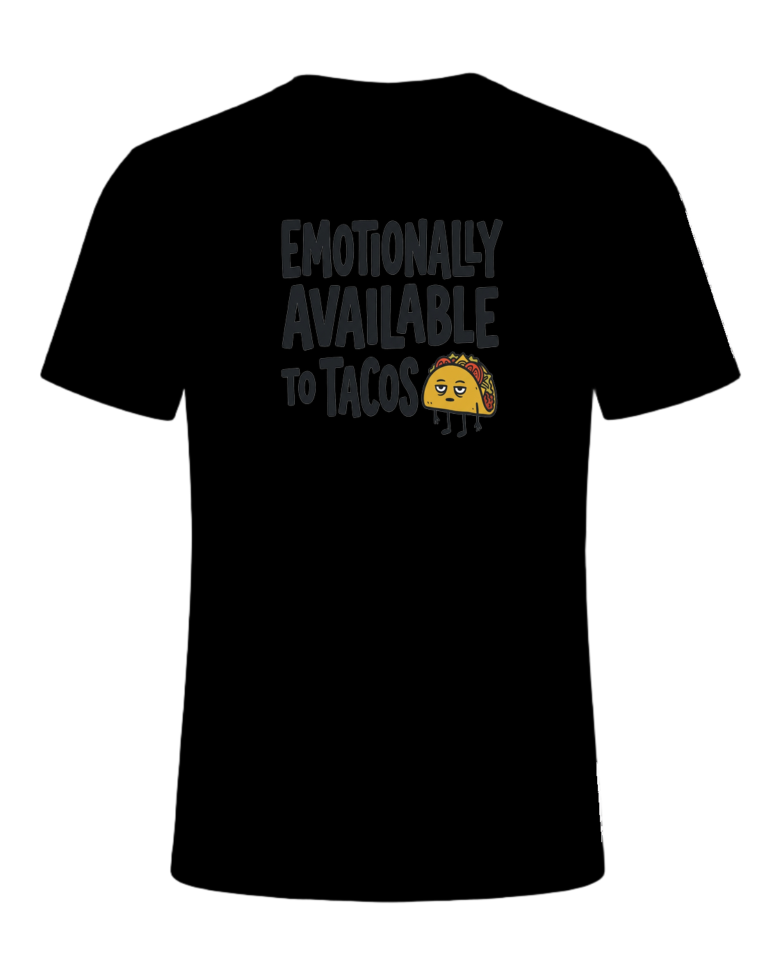 EMOTIONALLY AVAILABLE TO TACOS — Black