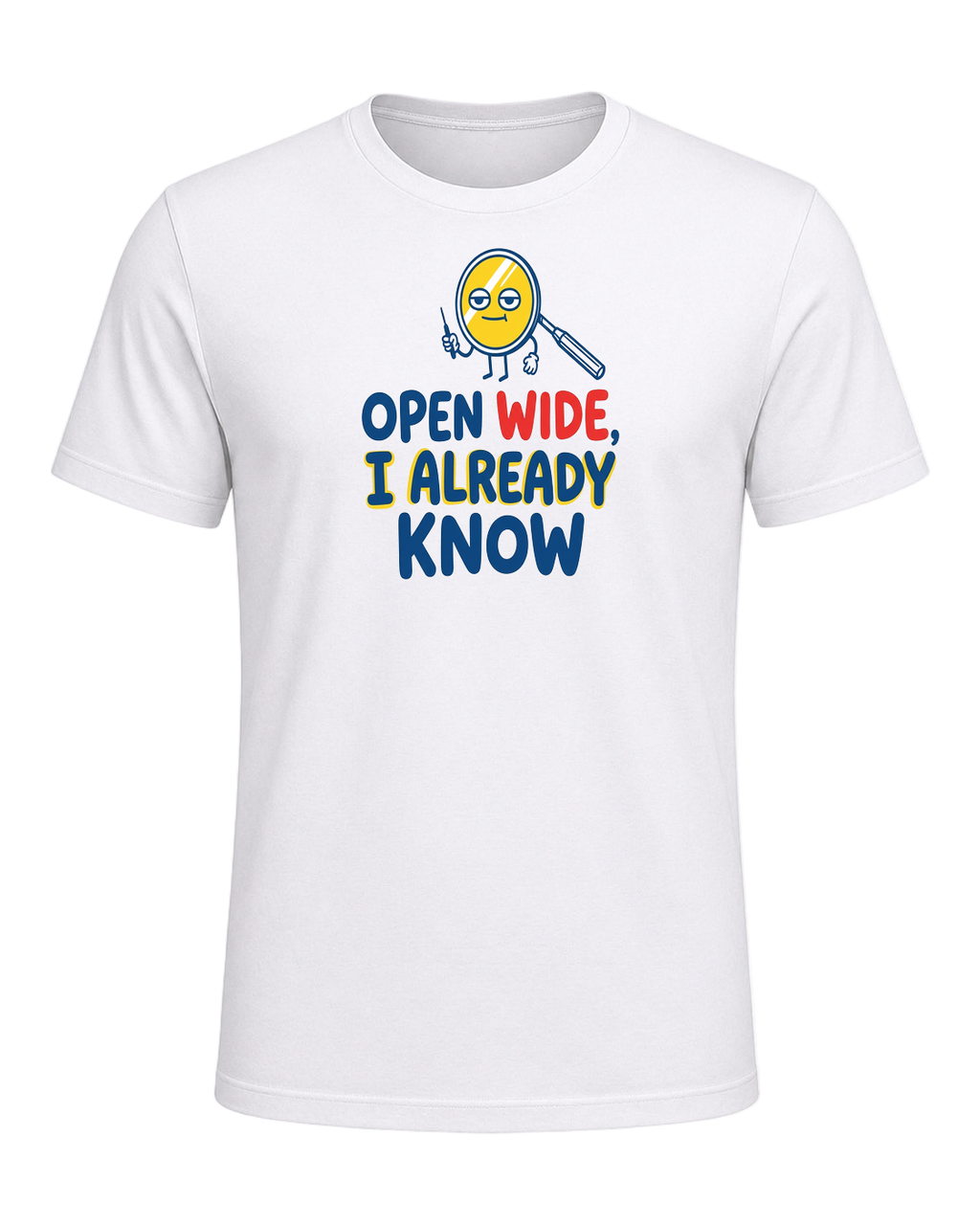 Open wide, I already know — White