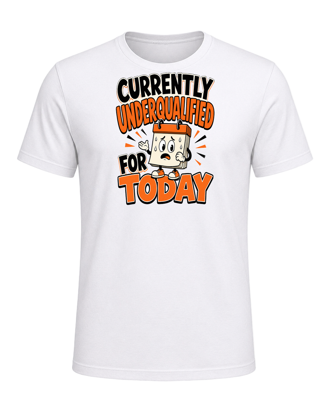 Currently Underqualified For Today — White