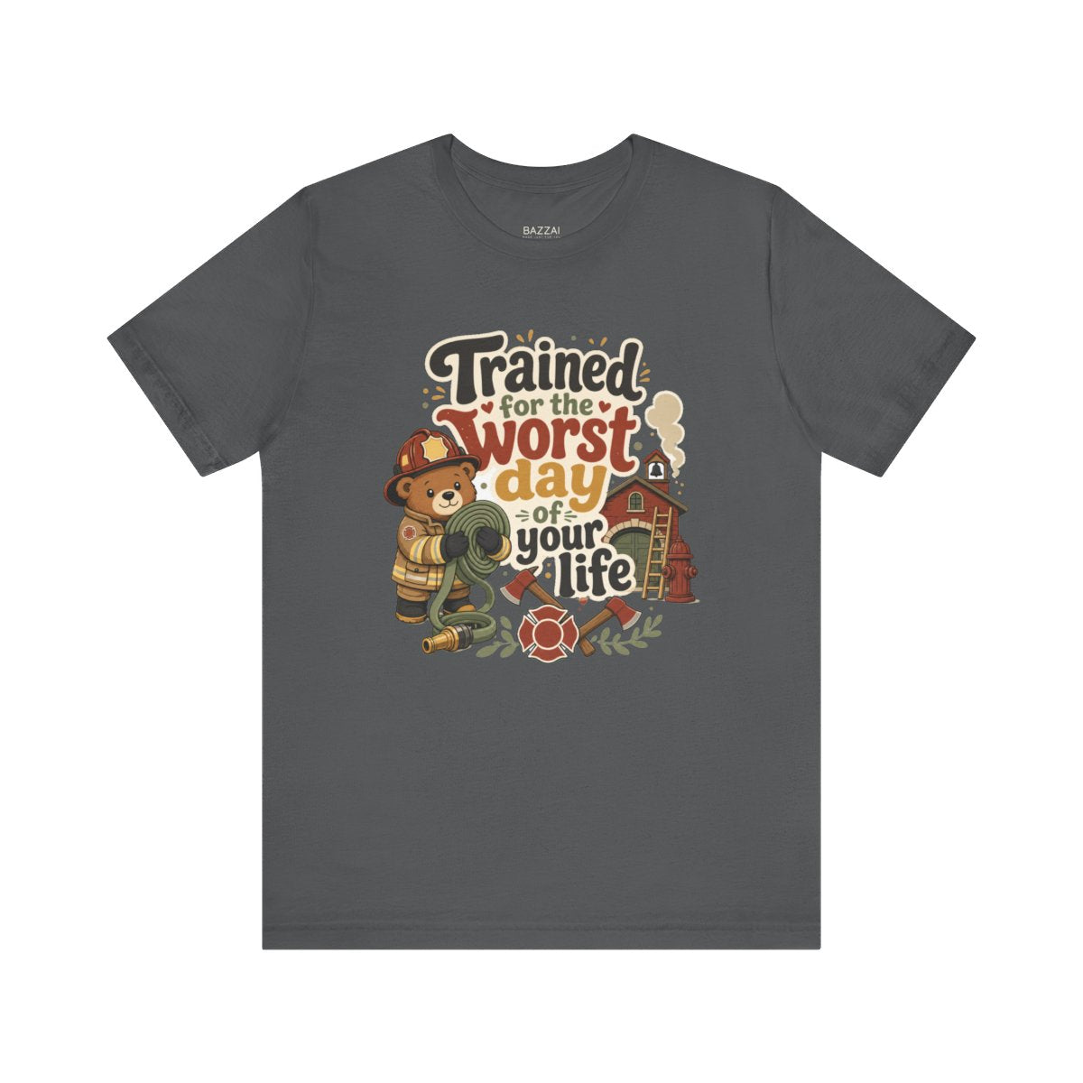 Firehouse Gift T-Shirt — Trained for the Worst Day of Your Life — t-shirt design