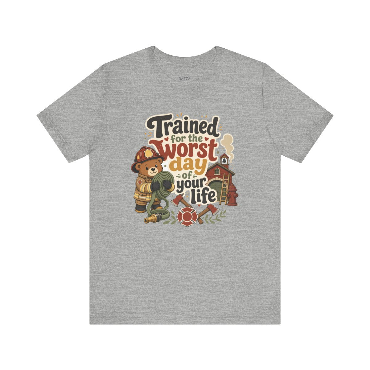 Firehouse Gift T-Shirt — Trained for the Worst Day of Your Life — t-shirt design