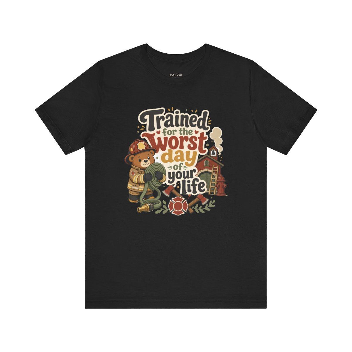 Firehouse Gift T-Shirt — Trained for the Worst Day of Your Life — t-shirt design