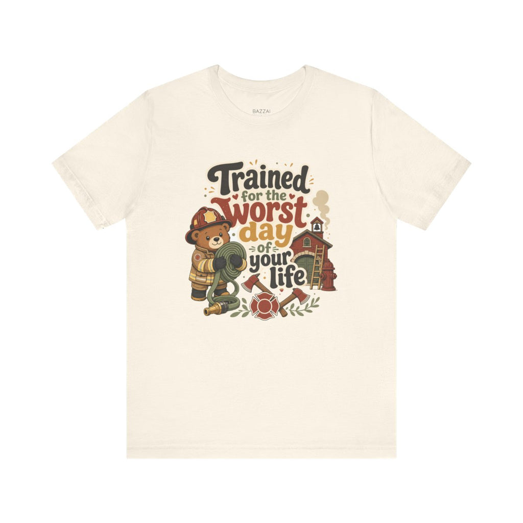 Firehouse Gift T-Shirt — Trained for the Worst Day of Your Life — t-shirt design