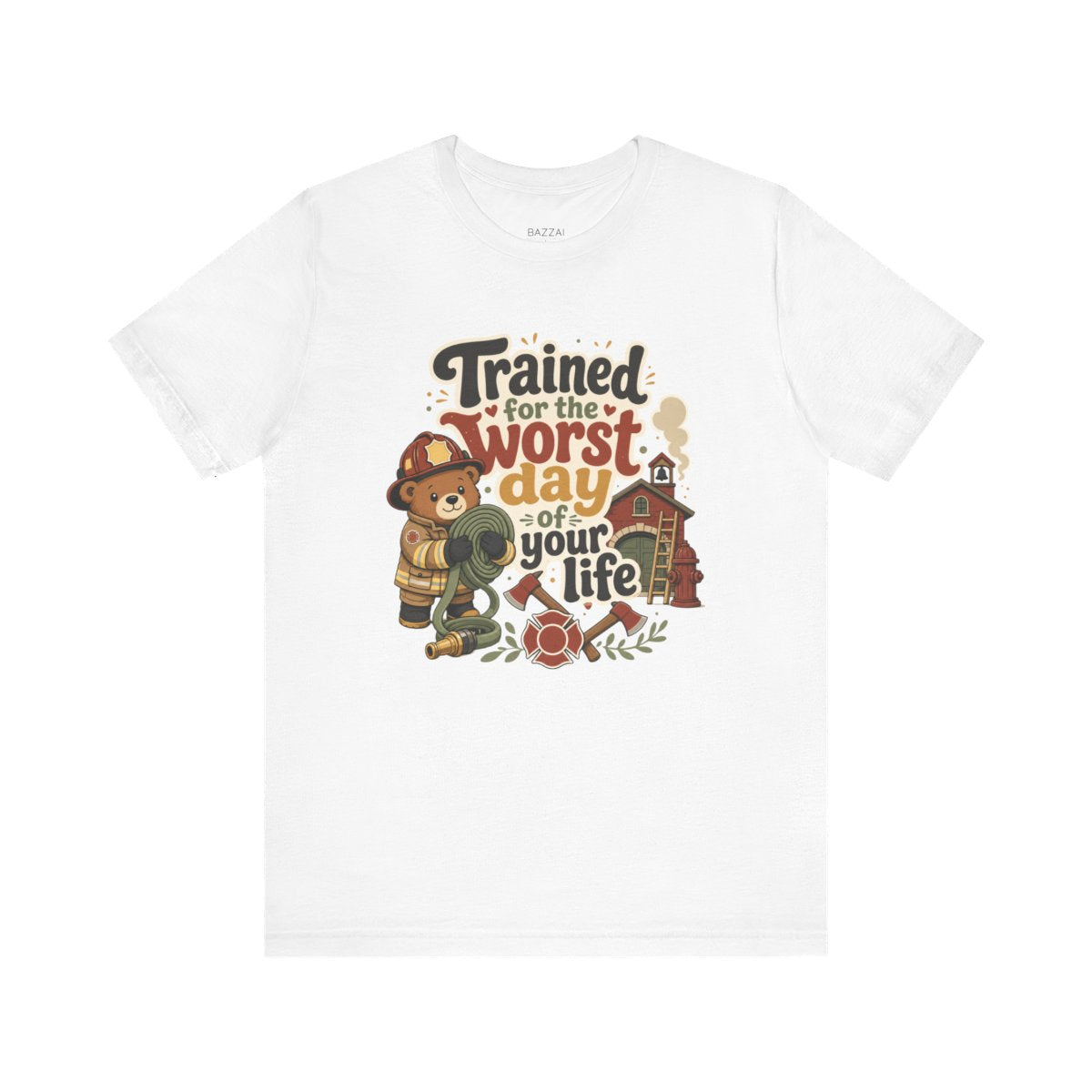 Firehouse Gift T-Shirt — Trained for the Worst Day of Your Life — t-shirt design