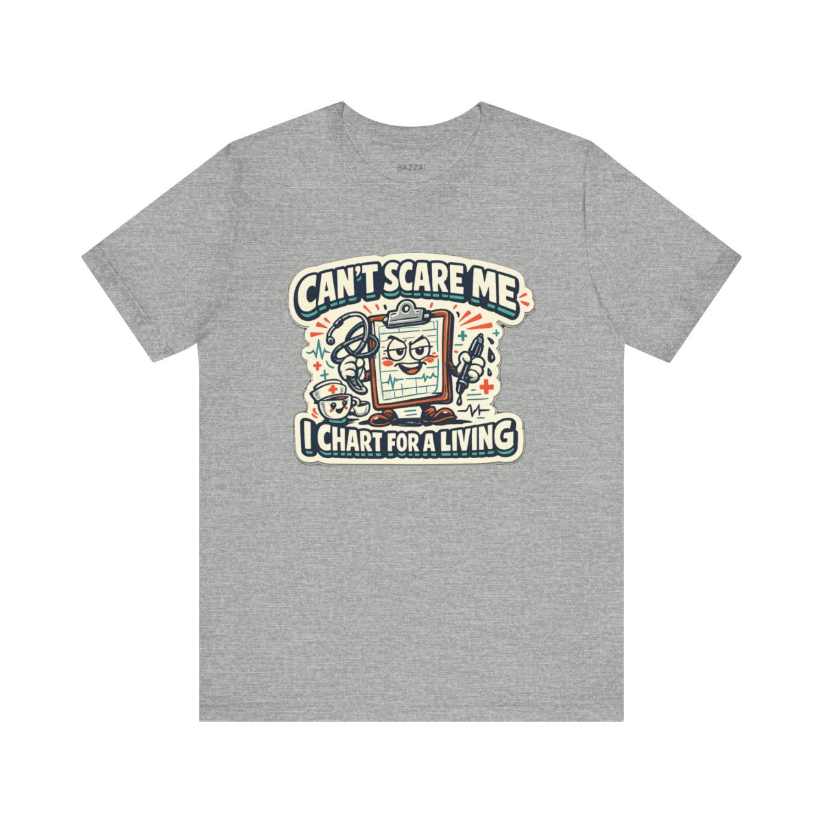 Funny Nurse T-Shirt — Can't Scare Me I Chart for a Living — t-shirt design by Hank