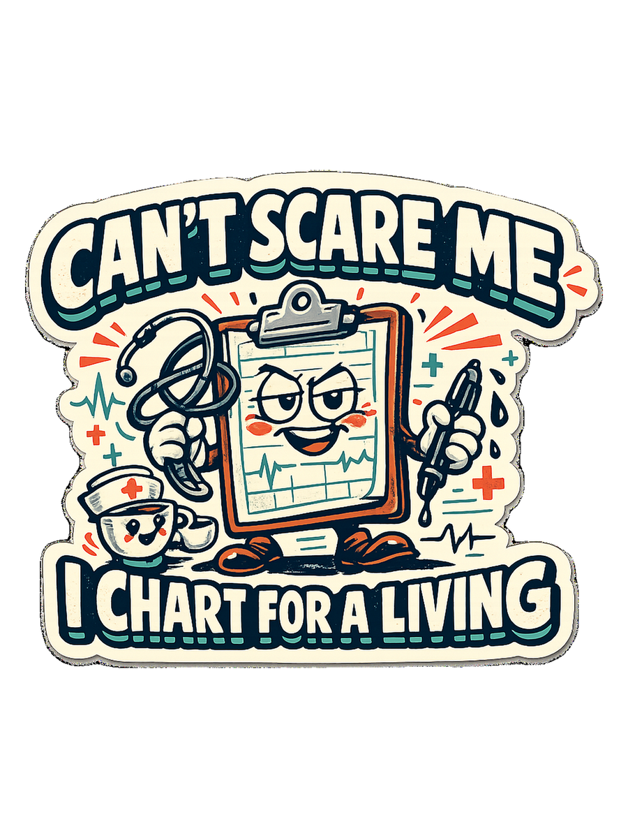 Funny Nurse T-Shirt — Can't Scare Me I Chart for a Living
