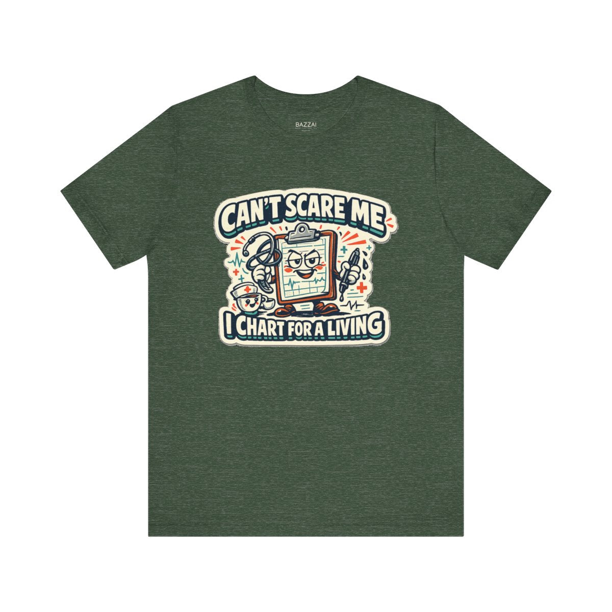 Funny Nurse T-Shirt — Can't Scare Me I Chart for a Living — t-shirt design by Hank