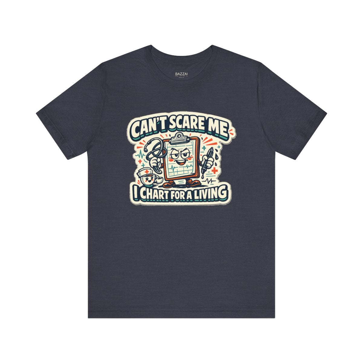 Funny Nurse T-Shirt — Can't Scare Me I Chart for a Living — t-shirt design by Hank