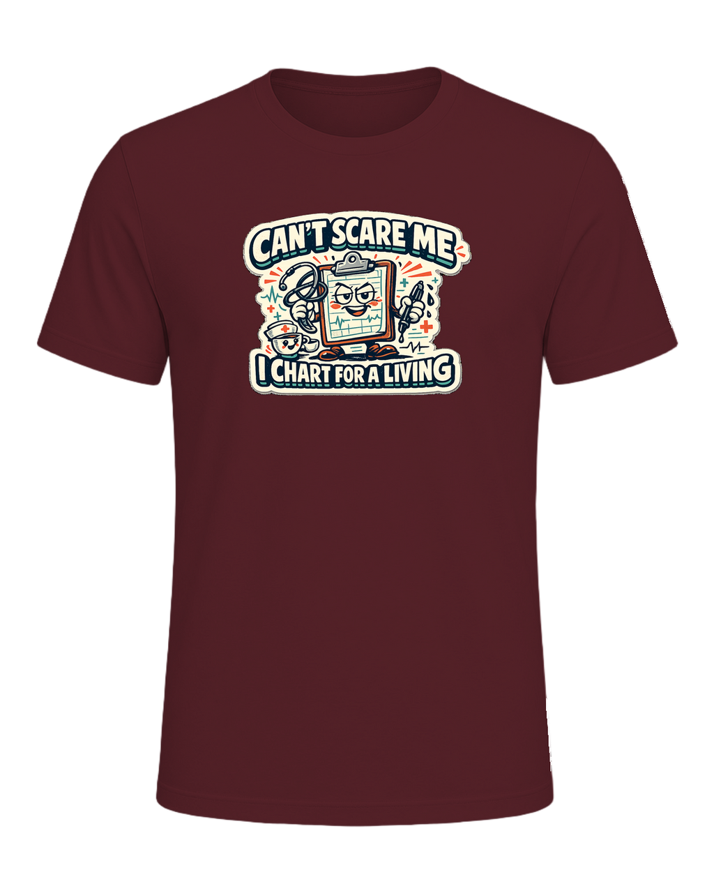 Can't Scare Me I Chart For A Living Tee — Maroon