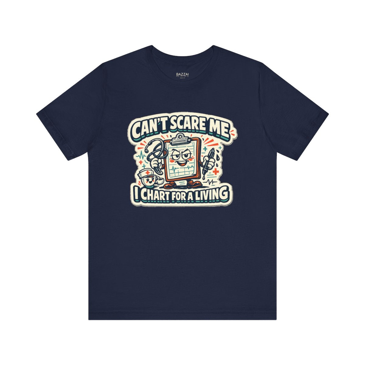 Funny Nurse T-Shirt — Can't Scare Me I Chart for a Living — t-shirt design by Hank