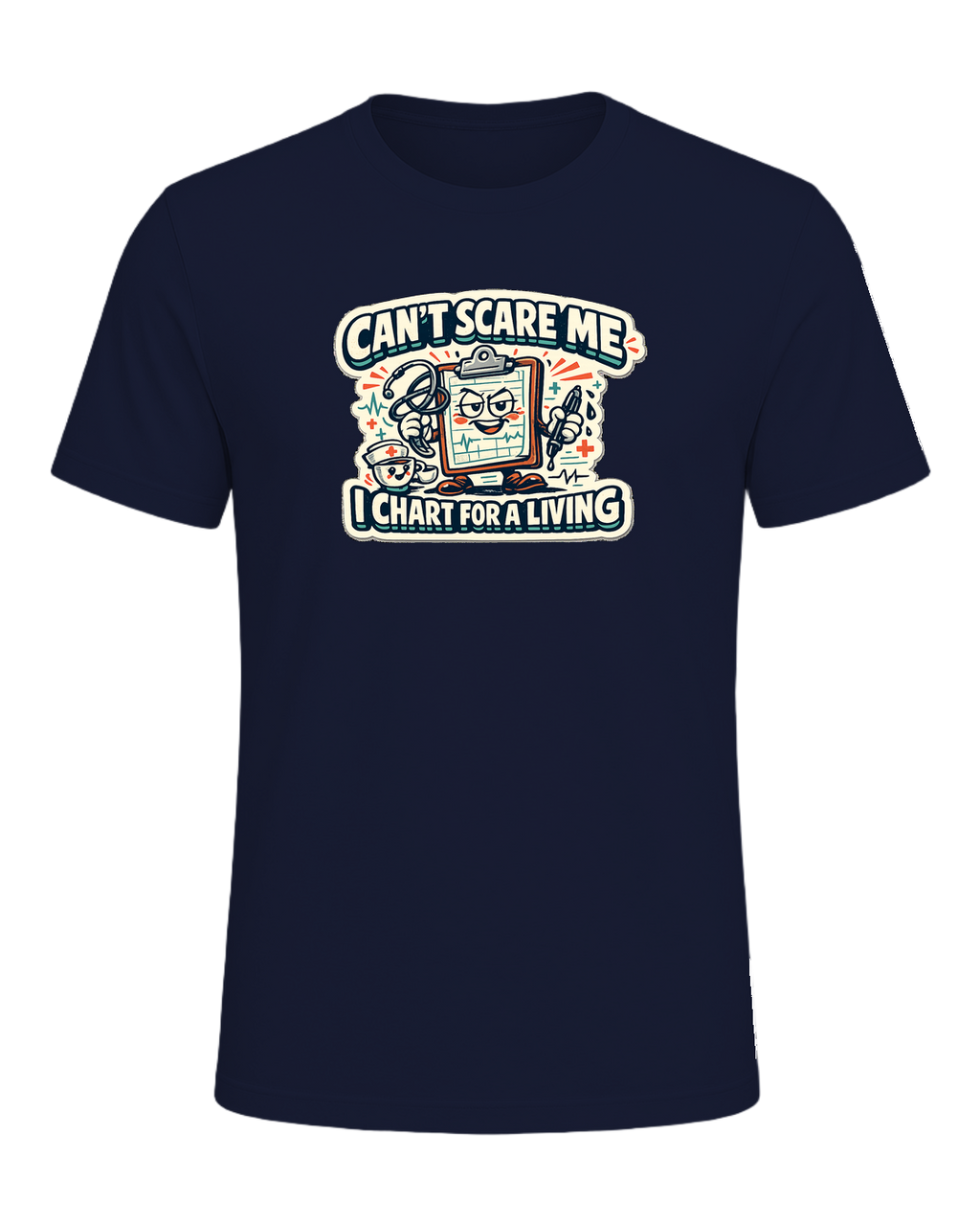 Can't Scare Me I Chart For A Living Tee — Navy