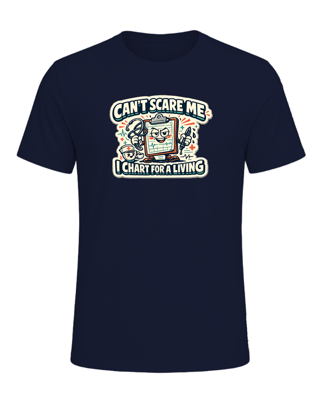 Can't Scare Me I Chart For A Living Tee — Navy