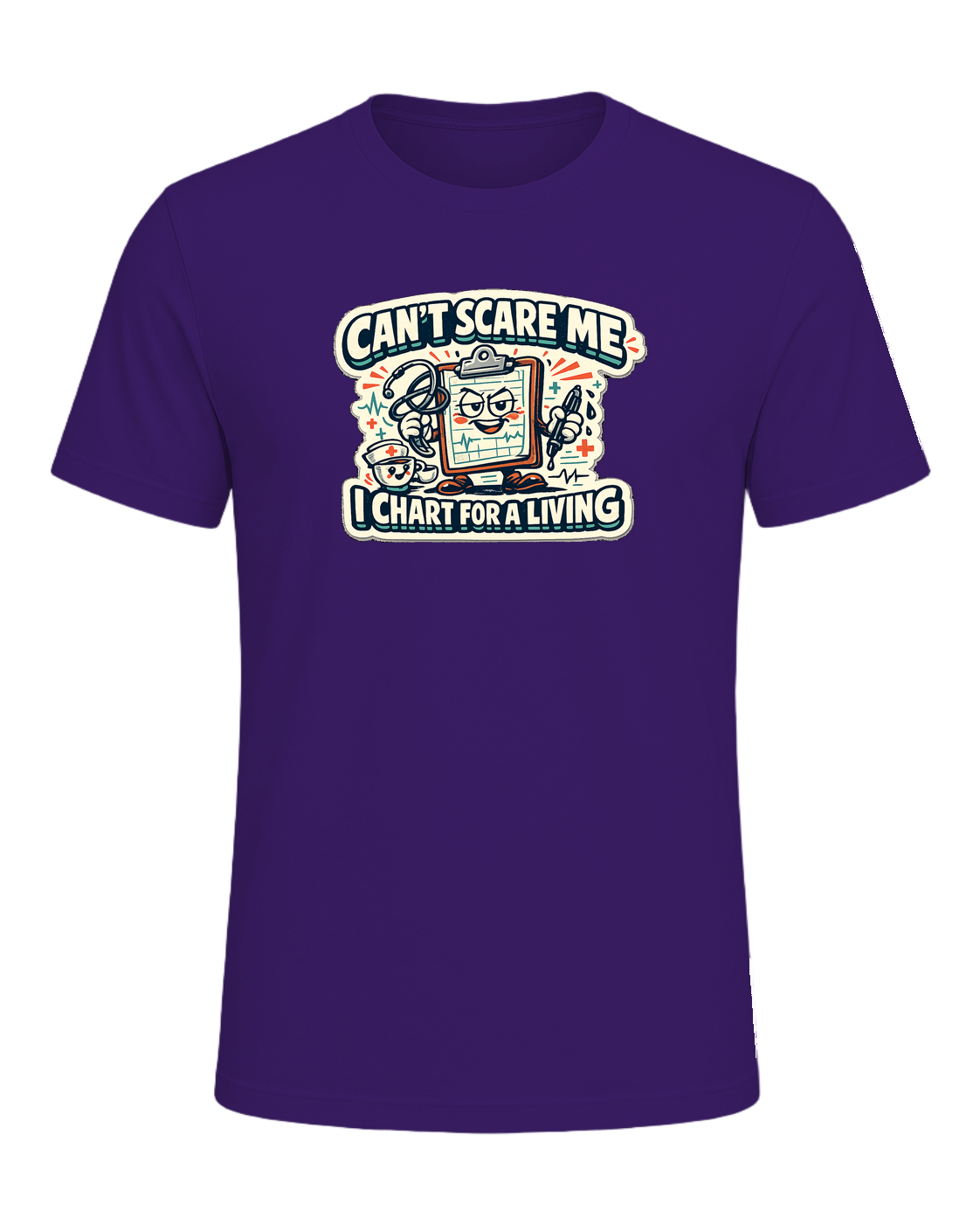 Can't Scare Me I Chart For A Living Tee — Team Purple