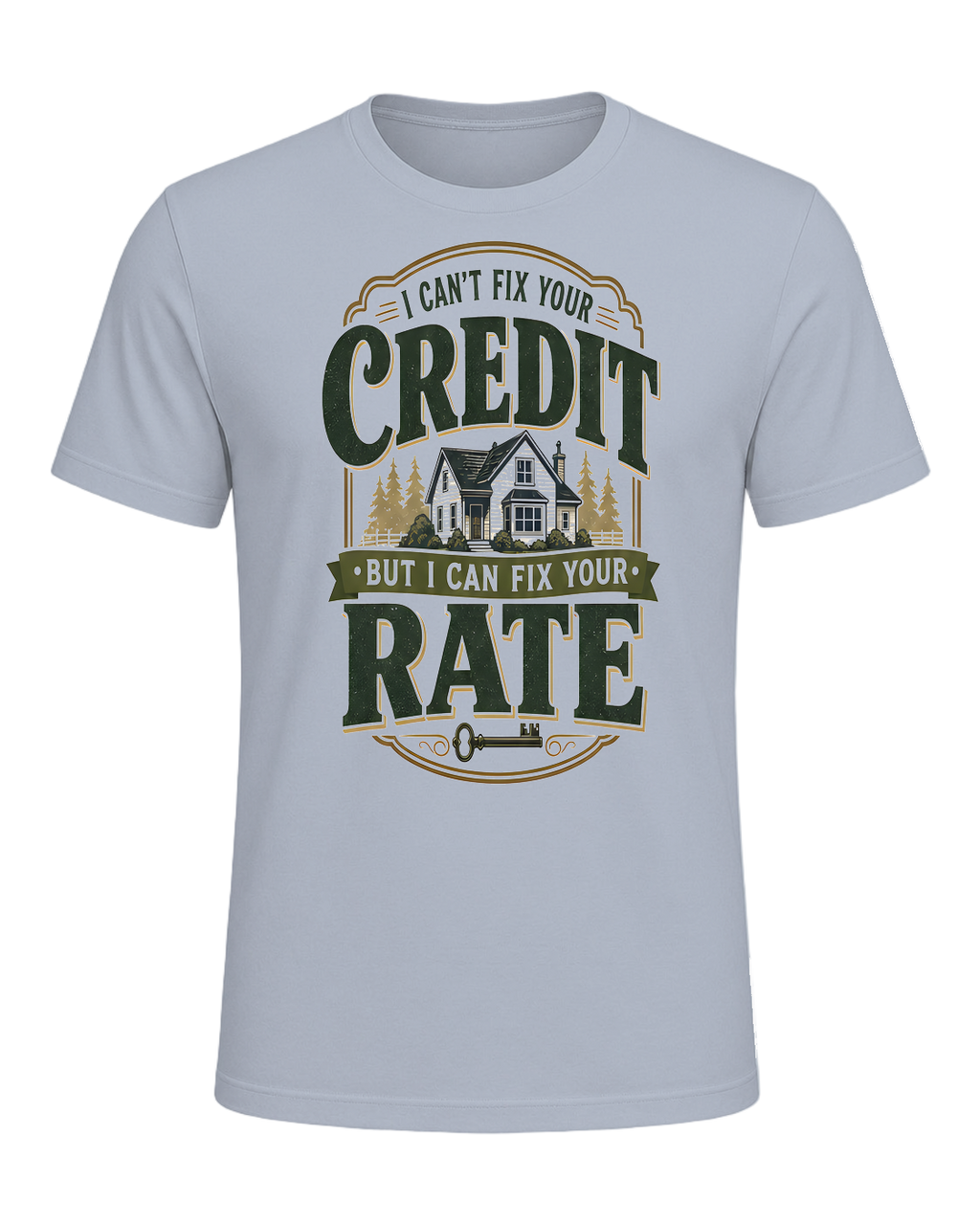 I CAN'T FIX YOUR CREDIT BUT I CAN FIX YOUR RATE — Light Blue