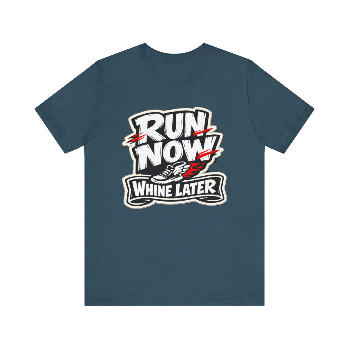 Running Humor T-Shirt — Run Now Whine Later — running t-shirt design by Reggie