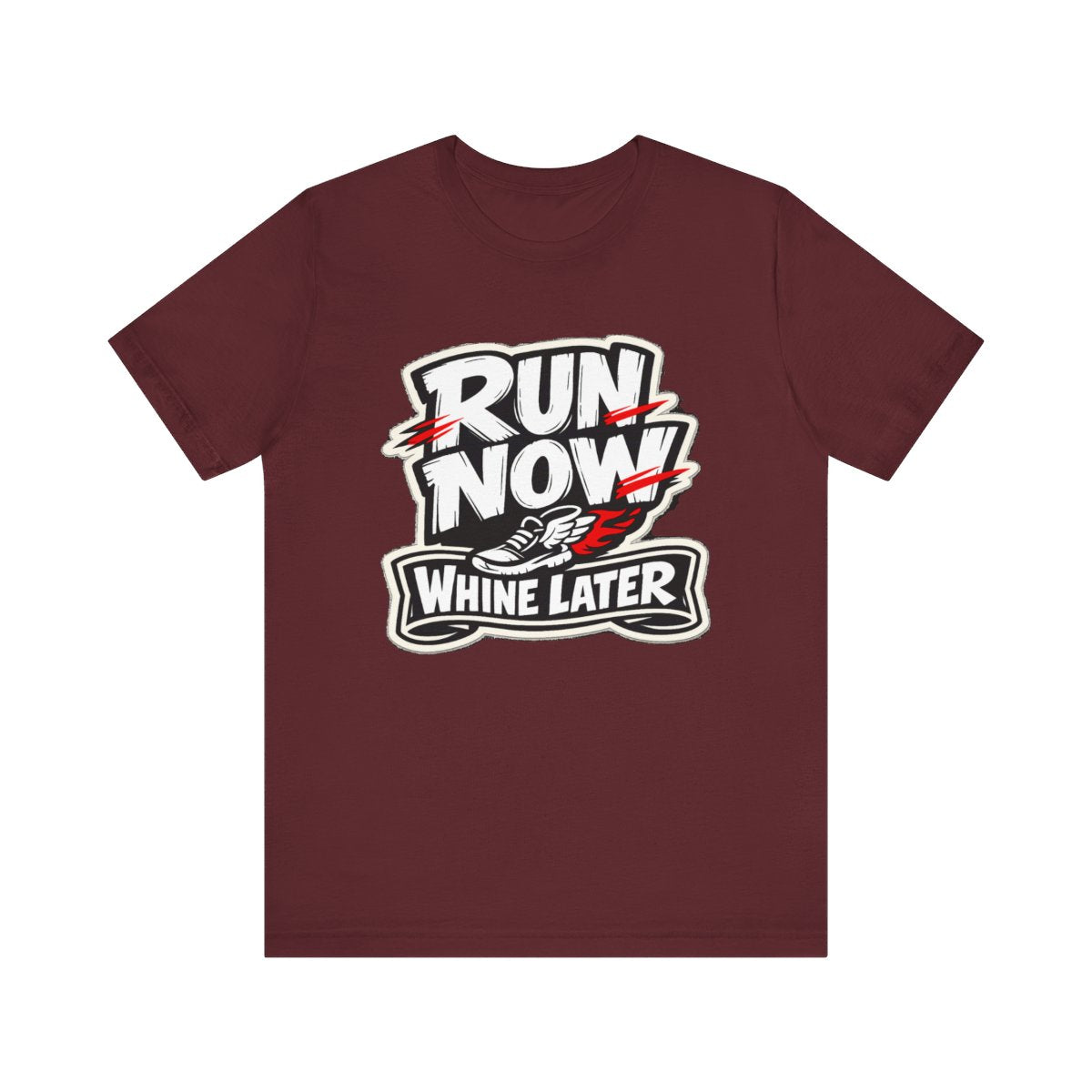 Running Humor T-Shirt — Run Now Whine Later — running t-shirt design by Reggie